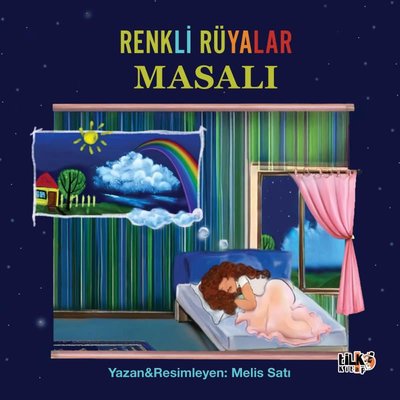 Renkli Rüyalar Masalı | Tilki Kitap (İnce Kapak )