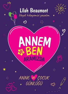 Annem ve Ben - Anne ve Çocuk Günlüğü | Nesnel Yayınları (İnce Kapak )
