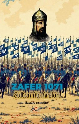Zafer 1071 - Sultan Alp Arslan | MCK Yayınları (İnce Kapak )
