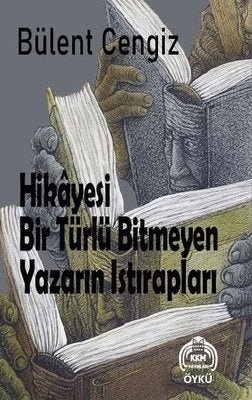 Hikayesi Bir Türlü Bitmeyen Yazarın Istırapları | Kekeme Yayınları (İnce Kapak )