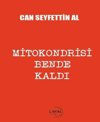 Mitokondrisi Bende Kaldı | Liman Yayınevi (İnce Kapak )