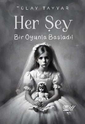 Her Şey Bir Oyunla Başladı | Servet Yayınevi (İnce Kapak )