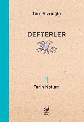 Defterler 1 - Tarih Notları | Sakin Kitap (İnce Kapak )