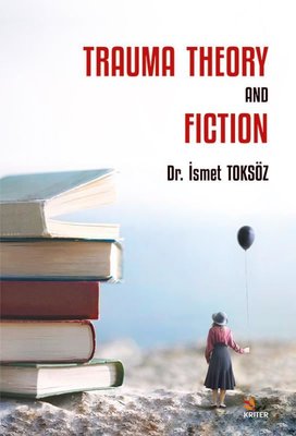 Trauma Theory and Fiction | Kriter (İnce Kapak )
