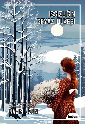 Issızlığın Beyaz Ülkesi | İndex Yayınları (İnce Kapak )