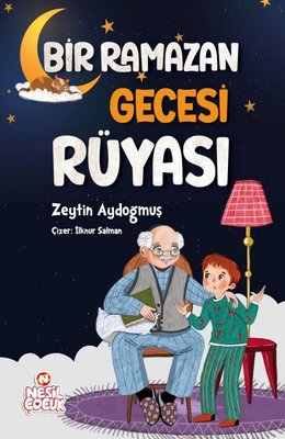 Bir Ramazan Gecesi Rüyası | Nesil Çocuk Yayınları (İnce Kapak )