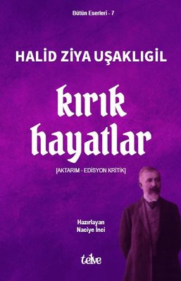 Kırık Hayatlar - Bütün Eserleri 7 | Telve Kitap (İnce Kapak )