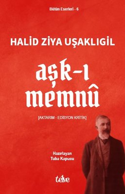 Aşk-ı Memnu - Bütün Eserleri 6 | Telve Kitap (İnce Kapak )