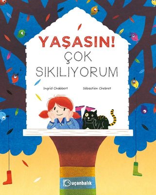 Yaşasın! Çok Sıkılıyorum | Uçanbalık Yayıncılık (Ciltli )