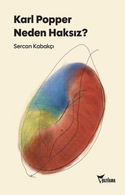 Karl Popper Neden Haksız? | Yazılama (İnce Kapak )