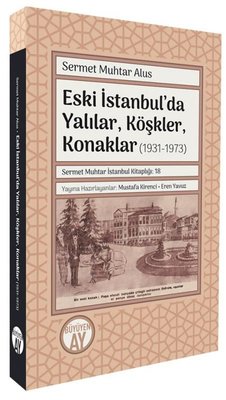 Eski İstanbul'da Yalılar Köşkler Konaklar (1931 - 1973) | Büyüyenay Yayınları (İnce Kapak )