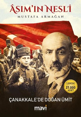 Asım'ın Nesli - Çanakkale'de Doğan Ümit | Mavi Yayıncılık (İnce Kapak )