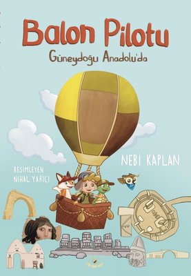 Balon Pilotu - Güneydoğu Anadolu'da | Akıl Fikir Yayınları (İnce Kapak )