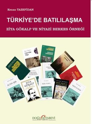Türkiye'de Batılılaşma - Ziya Gökalp ve Niyazi Berkes Örneği | Doğu Kitabevi (İnce Kapak )