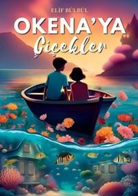 Okena'ya Çiçekler | Nova Kids (İnce Kapak )