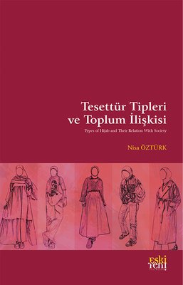 Tesettur Tipleri ve Toplum İlişkisi | Eskiyeni Yayınları (İnce Kapak )