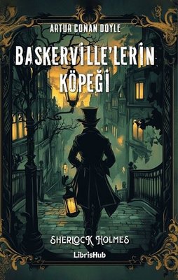 Sherlock Holmes - Baskerville'lerin Köpeği | Librishub Yayınları (İnce Kapak )