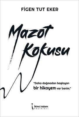 Mazot Kokusu | İkinci Adam Yayınları (İnce Kapak )