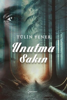 Unutma Sakın | İkinci Adam Yayınları (İnce Kapak )