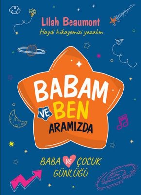 Babam ve Ben - Baba ve Çocuk Günlüğü | Nesnel Yayınları (İnce Kapak )