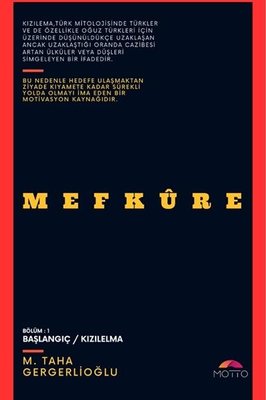Mefkure - Bölüm 1: Başlangıç - Kızılelma | Motto Yayınları (İnce Kapak )