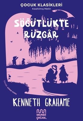 Söğütlükte Rüzgar - Çocuk Klasikleri - Kısaltılmış Metin | Mundi (İnce Kapak )