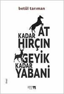 At Kadar Hırçın Geyik Kadar Yabani | SRC Kitap (İnce Kapak )
