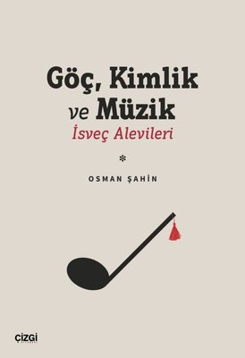 Göç Kimlik ve Müzik - İsveç Alevileri | Çizgi Kitabevi (İnce Kapak )
