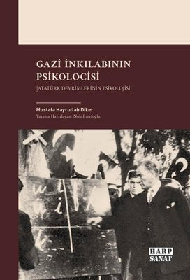 Gazi İnkılabının Psikolocisi | Harp Sanat Yayınları (İnce Kapak)