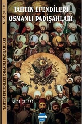 Tahtın Efendileri Osmanlı Padişahları | Kalem Lugat Yayıncılık (İnce Kapak)
