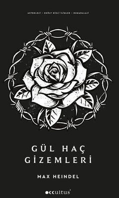 Gül Hac Gizemleri | Occultus Yayınları (İnce Kapak)