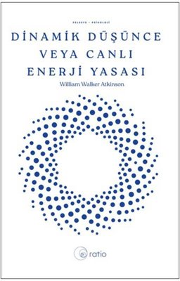 Dinamik Düşünce Veya Canlı Enerji Yasası | Ratio Yayınları (İnce Kapak)