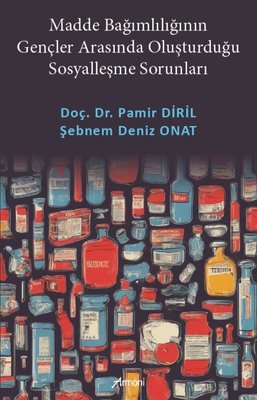 Madde Bağımlılığının Gençler Arasında Oluşturduğu Sosyalleşme Sorunları | Armoni (İnce Kapak)