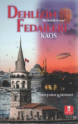 Dehlizin Fedaileri 3 - Kaos | Bilge Budun Yayınları (İnce Kapak)