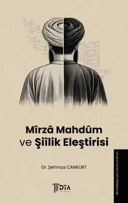 Mirza Mahdum ve Şiilik Eleştirisi | DTA Yayıncılık (İnce Kapak)
