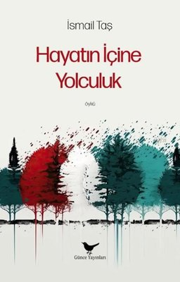 Hayatın İçine Yolculuk | Günce Yayınları (İnce Kapak)