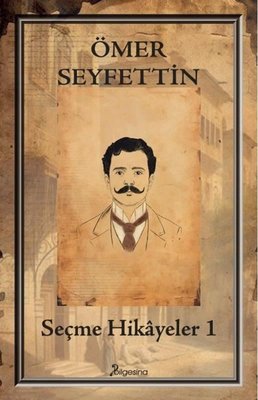 Ömer Seyfettin - Seçme Hikayeler 1 | Bilgesina Yayınları (İnce Kapak)