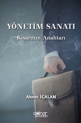 Yönetim Sanatı: Başarının Anahtarı | Gülnar Yayınları (İnce Kapak)