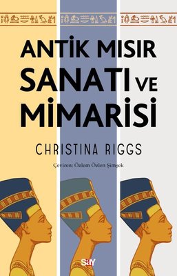 Antik Mısır Sanatı ve Mimarisi | Say Yayınları (İnce Kapak)