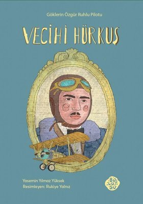 Vecihi Hürkuş: Göklerin Özgür Ruhlu Pilotu | Bulutsu Yayınları (İnce Kapak)