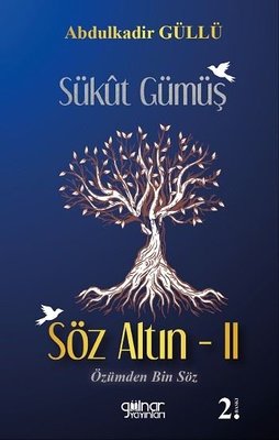 Sükut Gümüş Söz Altın 2 - Özümden Bin Söz | Gülnar Yayınları (İnce Kapak)
