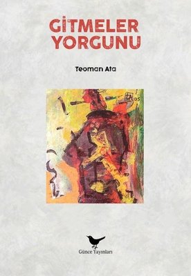 Gitmeler Yorgunu | Günce Yayınları (İnce Kapak)