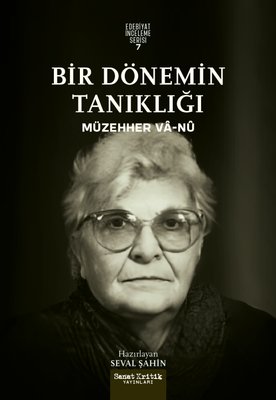Bir Dönemin Tanıklığı - Edebiyat İnceleme Serisi 7 | Sanat Kritik Yayınları (İnce Kapak)