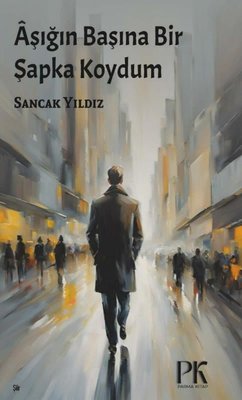 Aşığın Başına Bir Şapka Koydum | Parma Kitap (İnce Kapak)