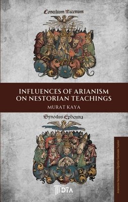 Influences of Arianism on Nestorian Teachings | DTA Yayıncılık (İnce Kapak)