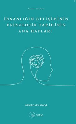 İnsanlığın Gelişiminin Psikolojik Tarihinin Ana Hatları | Ratio Yayınları (İnce Kapak)