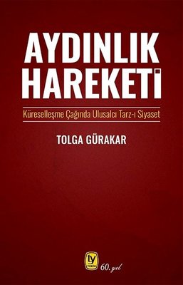 Aydınlık Hareketi: Küreselleşme Çağında Ulusalcı Tarz-ı Siyaset | Tekin Yayınevi (İnce Kapak)