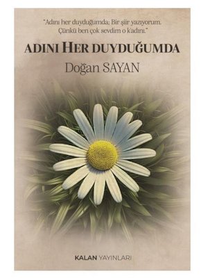 Adını Her Duyduğumda | Kalan Yayınları (İnce Kapak)
