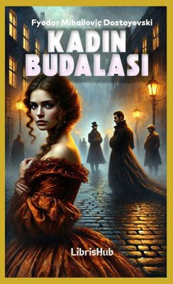 Kadın Budalası | Librishub Yayınları (İnce Kapak)