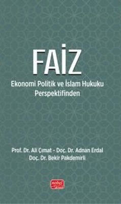 Faiz - Ekonomi Politik ve İslam Hukuku Perspektifinden | Nobel Bilimsel Eserler (İnce Kapak)